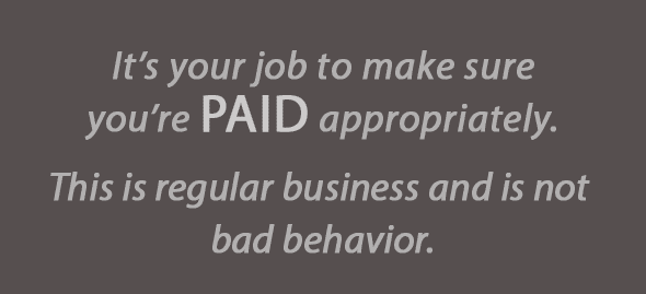 It's your job to make sure you're paid appropriately. This is regular business and is not bad behavior.